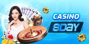 Casino 8Day - Thiên Đường Cá Cược Trực Tuyến Không Nên Bỏ Lỡ