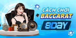 Cách Chơi Baccarat Tại Casino 8Day – Hướng Dẫn Chi Tiết Cho Người Mới