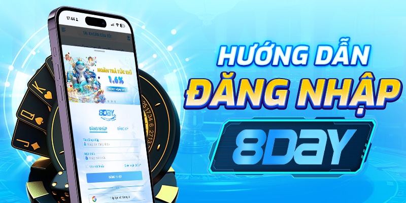 Hướng Dẫn Đăng Nhập Nhà Cái 8day Chi Tiết Cho Người Mới Tham Gia