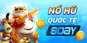 Nổ Hũ Quốc Tế 8Day - Sân Chơi Đẳng Cấp, Rút Tiền Siêu Nhanh