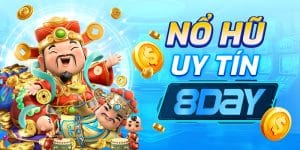 Nổ Hũ Uy Tín 8Day - Game Đổi Thưởng Hấp Dẫn, An Toàn