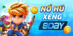Nổ hũ xèng 8Day - Cơ hội đổi đời với những giải thưởng lớn