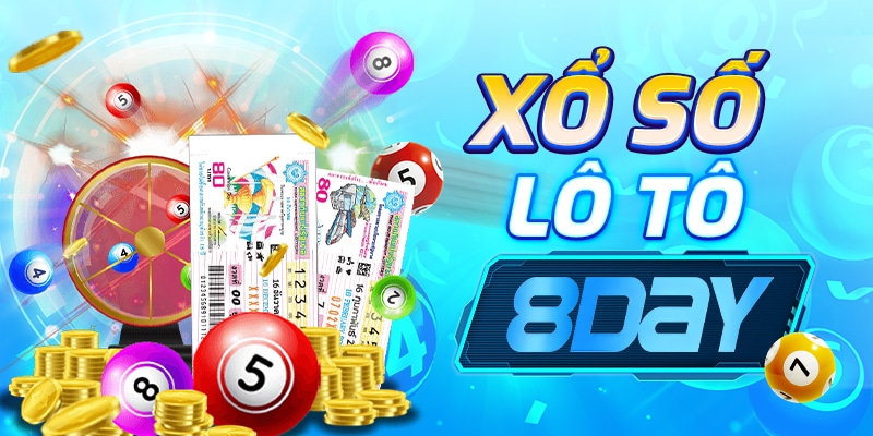 Xổ Số Lô Tô 8day – Tìm Hiểu Cơ Hội Thắng Lớn Xổ Số