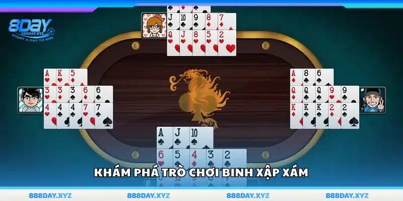 Tổng quan cơ bản về trò chơi binh xập xám