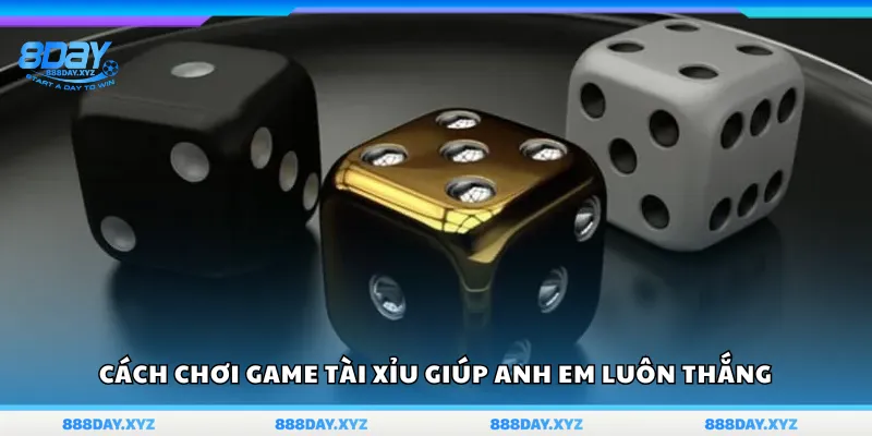 Cách chơi game Tài Xỉu giúp anh em luôn thắng
