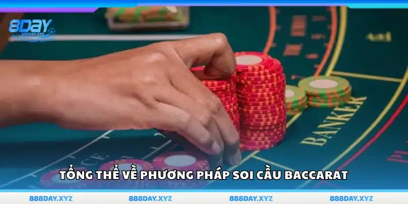 Khái quát toàn bộ phương pháp soi cầu Baccarat