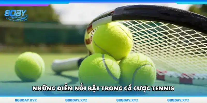 Điểm đặc trưng của hình thức cược Tennis