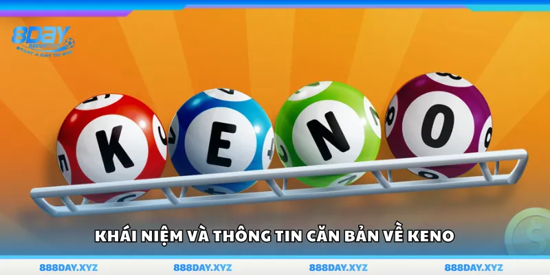 Giới thiệu những điểm chính về trò chơi Keno
