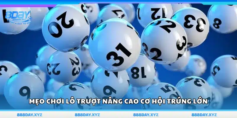 Mẹo chơi lô trượt hiệu quả để đạt tỷ lệ trúng cao
