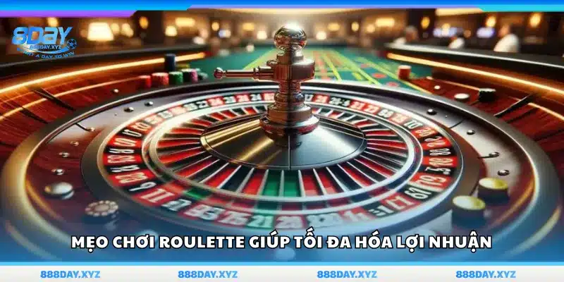Mẹo chơi Roulette giúp tối đa hóa lợi nhuận